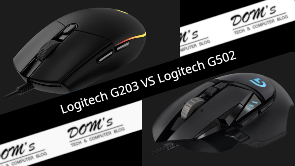 Logitech G203 vs G502 Gaming Mouse Comparison - Dom's Tech, Gaming ...